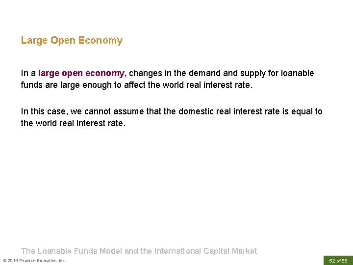 Large Open Economy In a large open economy, changes in the demand supply for