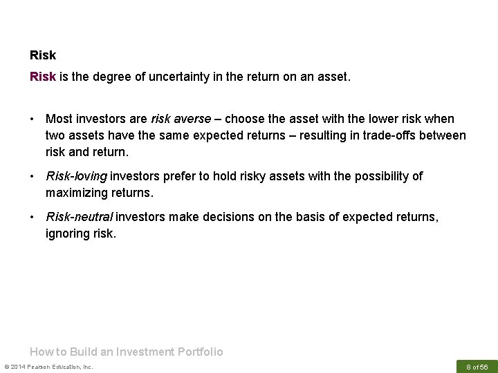 Risk is the degree of uncertainty in the return on an asset. • Most
