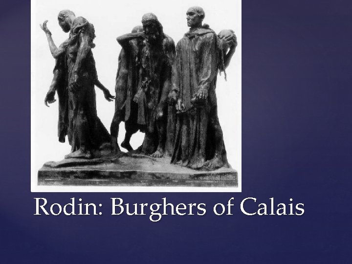 Rodin: Burghers of Calais 