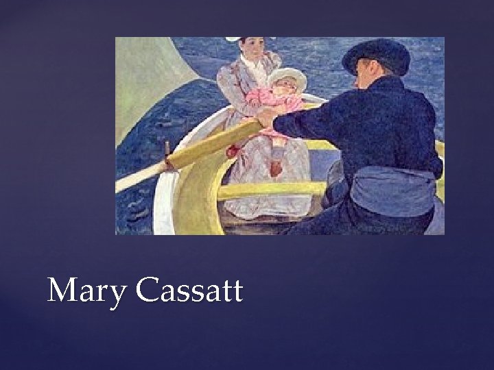 Mary Cassatt 