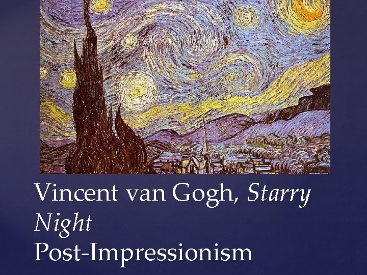 Vincent van Gogh, Starry Night Post-Impressionism 