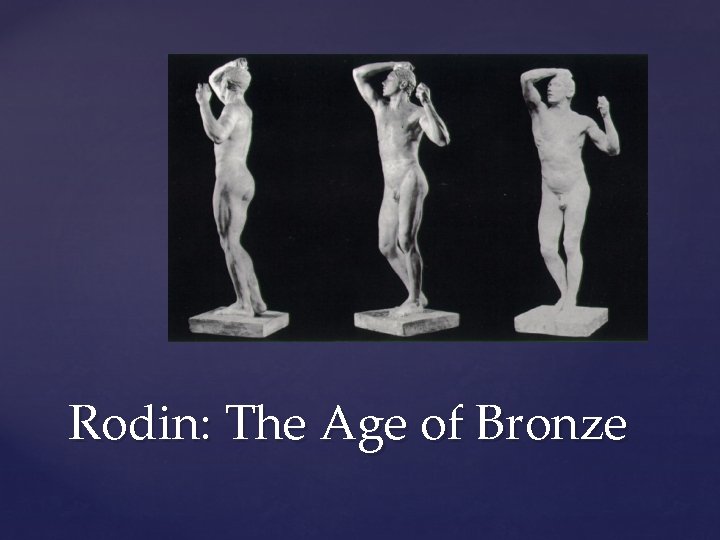 Rodin: The Age of Bronze 