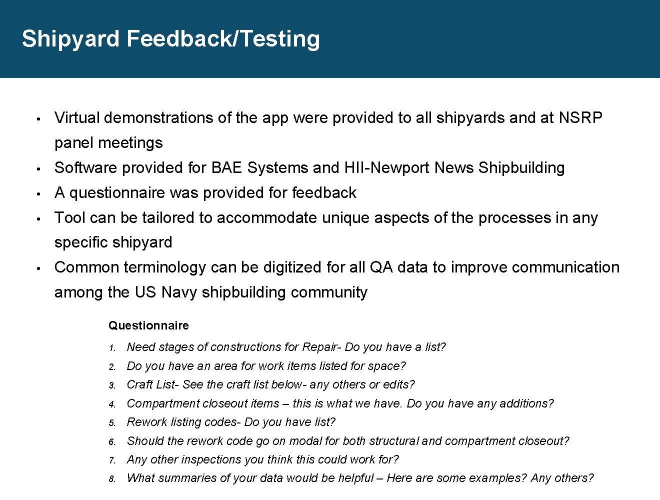 Shipyard Feedback/Testing • Virtual demonstrations of the app were provided to all shipyards and Shipyard Feedback/Testing • Virtual demonstrations of the app were provided to all shipyards and