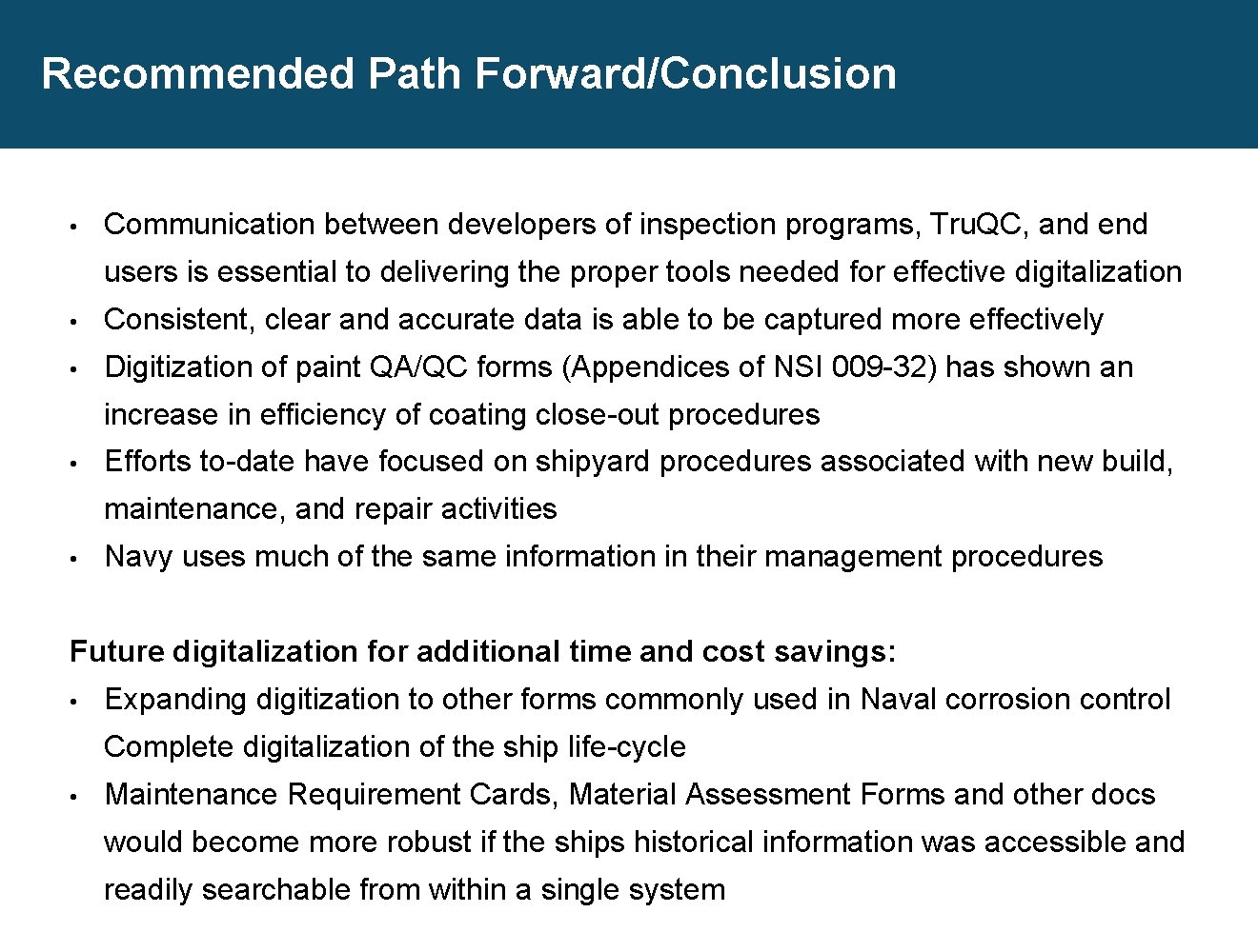 Recommended Path Forward/Conclusion • Communication between developers of inspection programs, Tru. QC, and end Recommended Path Forward/Conclusion • Communication between developers of inspection programs, Tru. QC, and end