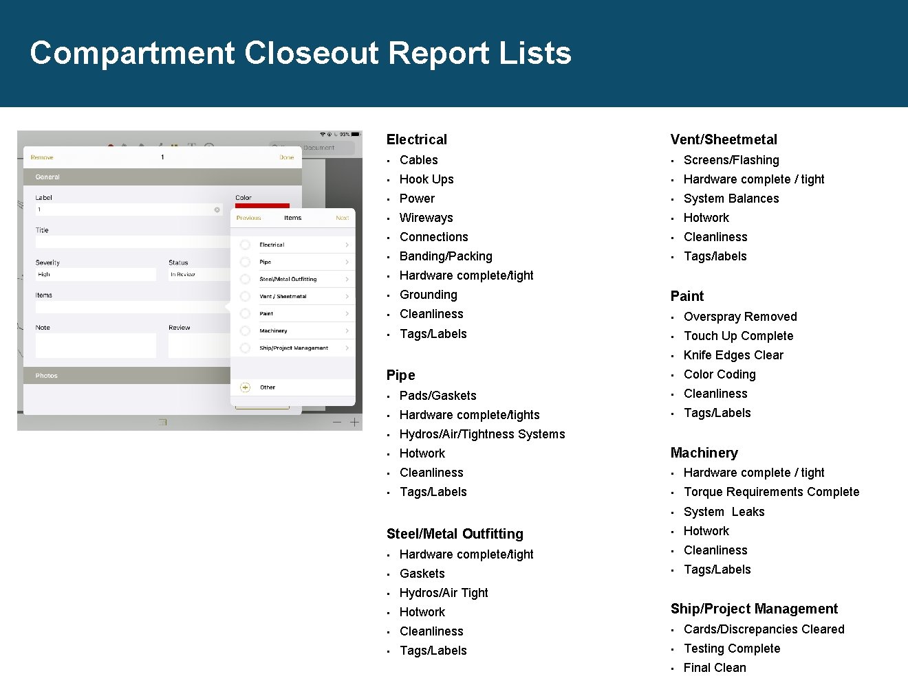 Compartment Closeout Report Lists Electrical Vent/Sheetmetal • Cables • Screens/Flashing • Hook Ups • Compartment Closeout Report Lists Electrical Vent/Sheetmetal • Cables • Screens/Flashing • Hook Ups •
