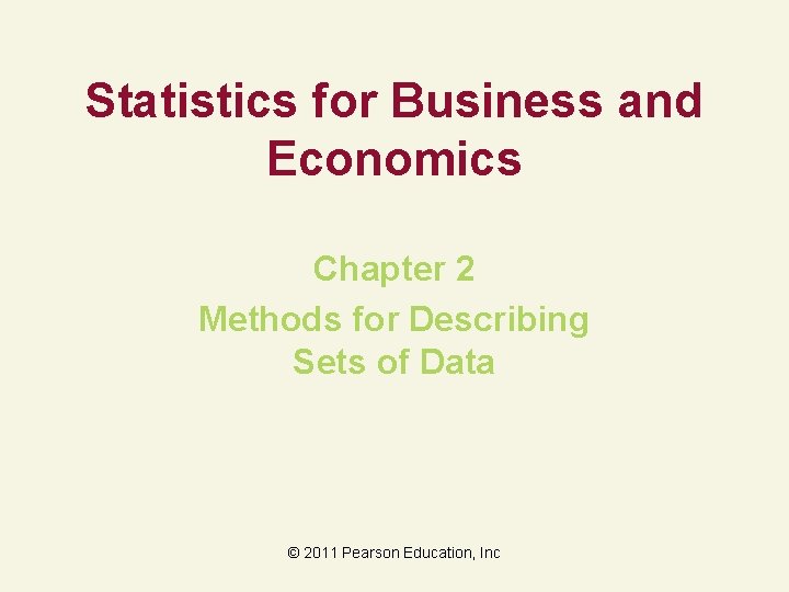 Statistics for Business and Economics Chapter 2 Methods for Describing Sets of Data ©