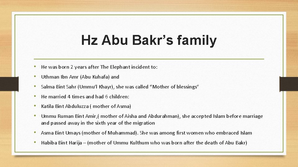 Hz Abu Bakr’s family • He was born 2 years after The Elephant incident