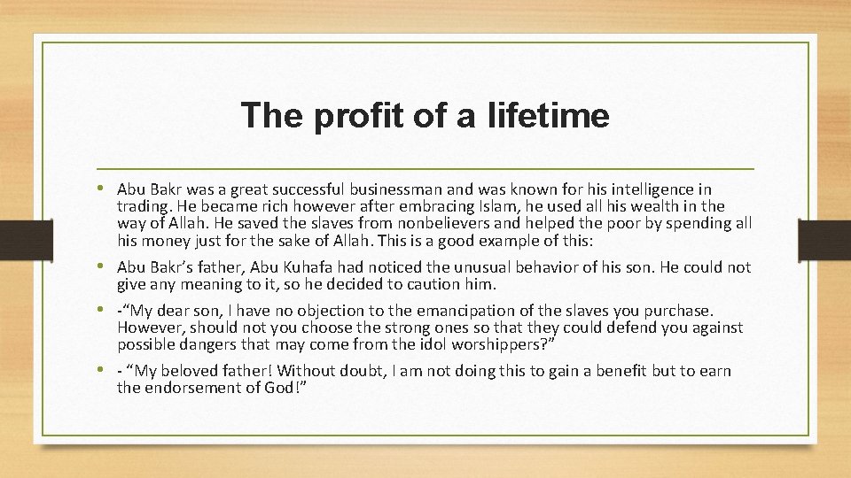 The profit of a lifetime • Abu Bakr was a great successful businessman and