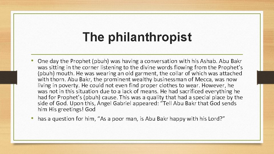 The philanthropist • One day the Prophet (pbuh) was having a conversation with his