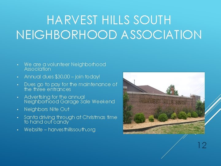 HARVEST HILLS SOUTH NEIGHBORHOOD ASSOCIATION • We are a volunteer Neighborhood Association • Annual