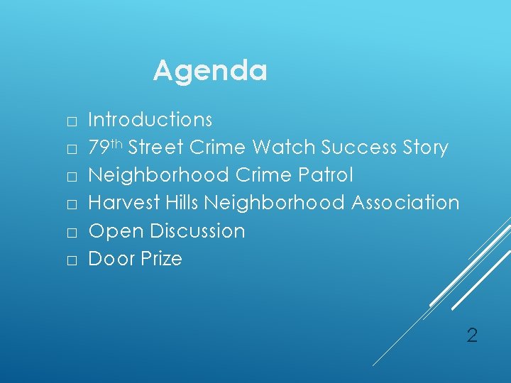 Agenda � � � Introductions 79 th Street Crime Watch Success Story Neighborhood Crime