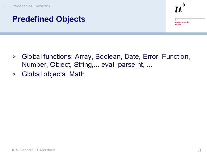 PS — Prototype-based Programming Predefined Objects > Global functions: Array, Boolean, Date, Error, Function,