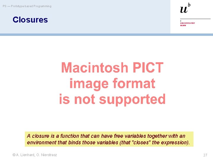 PS — Prototype-based Programming Closures A closure is a function that can have free