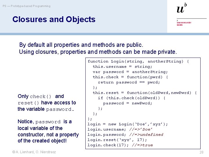 PS — Prototype-based Programming Closures and Objects By default all properties and methods are