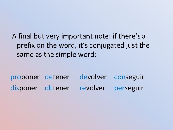 A final but very important note: if there’s a prefix on the word, it’s