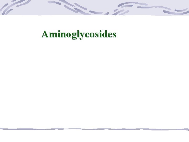 Aminoglycosides 