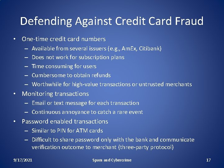 Defending Against Credit Card Fraud • One-time credit card numbers – – – Available
