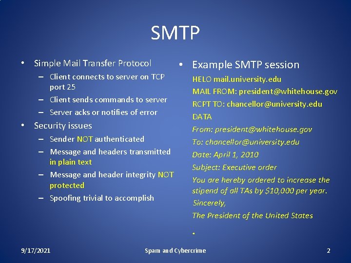 SMTP • Simple Mail Transfer Protocol – Client connects to server on TCP port