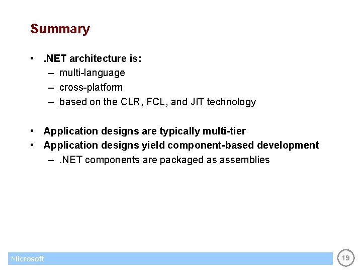 Summary • . NET architecture is: – multi-language – cross-platform – based on the