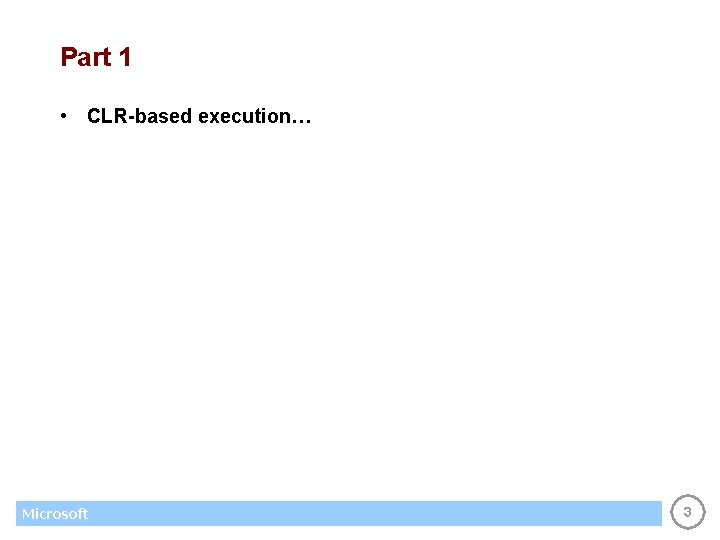 Part 1 • CLR-based execution… Microsoft 3 