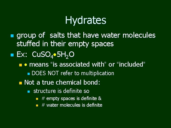 Hydrates n n group of salts that have water molecules stuffed in their empty