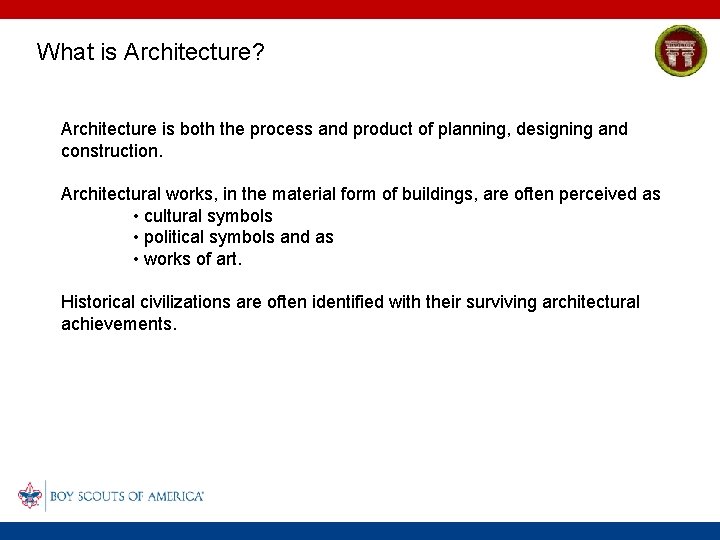 What is Architecture? Architecture is both the process and product of planning, designing and