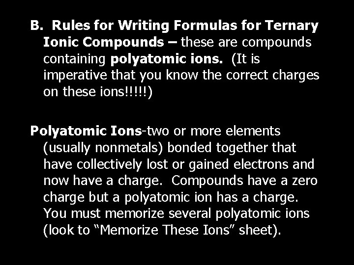 B. Rules for Writing Formulas for Ternary Ionic Compounds – these are compounds containing