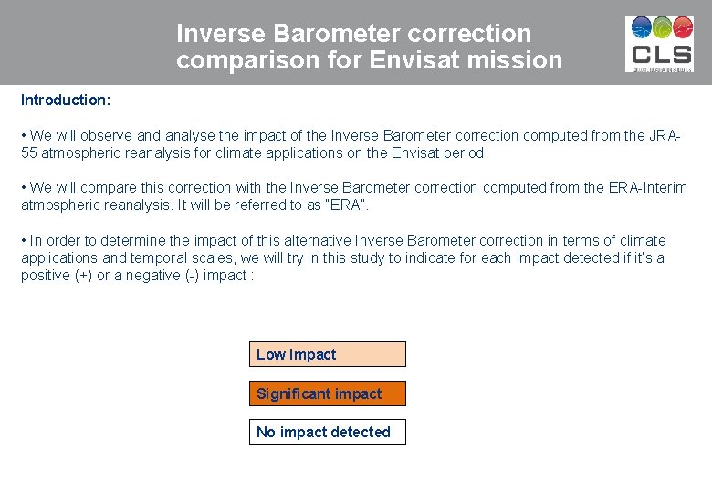 Inverse Barometer correction comparison for Envisat mission Introduction: • We will observe and analyse