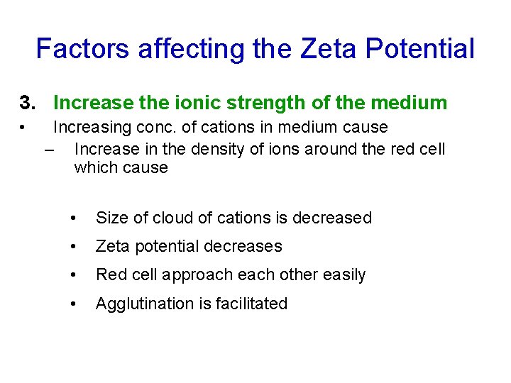 Factors affecting the Zeta Potential 3. Increase the ionic strength of the medium •