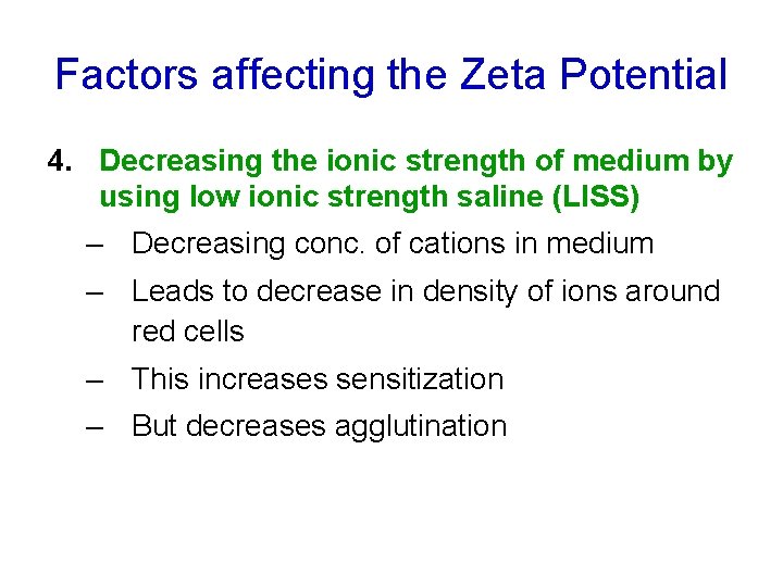Factors affecting the Zeta Potential 4. Decreasing the ionic strength of medium by using