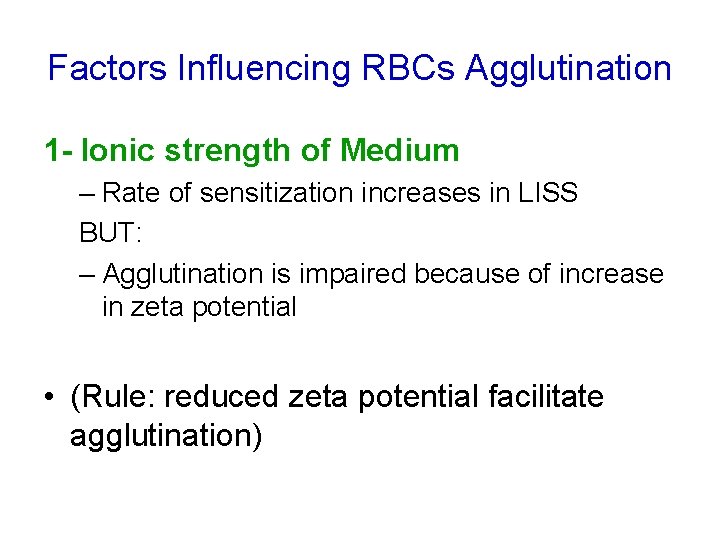 Factors Influencing RBCs Agglutination 1 - Ionic strength of Medium – Rate of sensitization