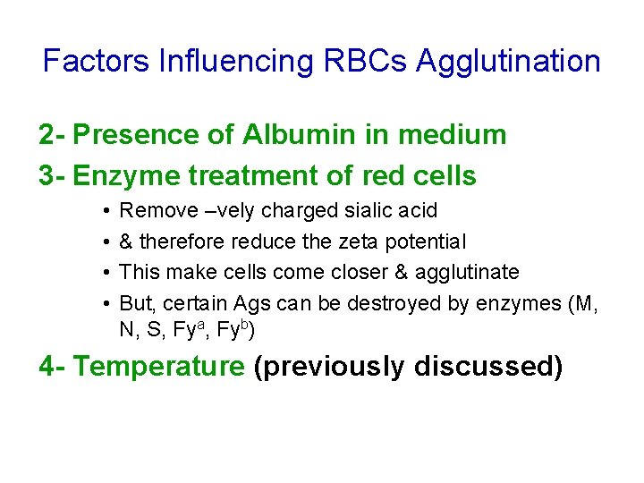 Factors Influencing RBCs Agglutination 2 - Presence of Albumin in medium 3 - Enzyme