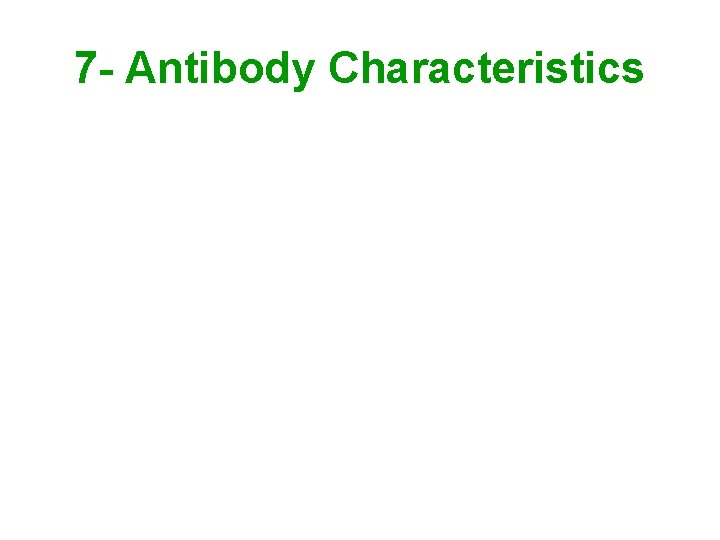 7 - Antibody Characteristics 