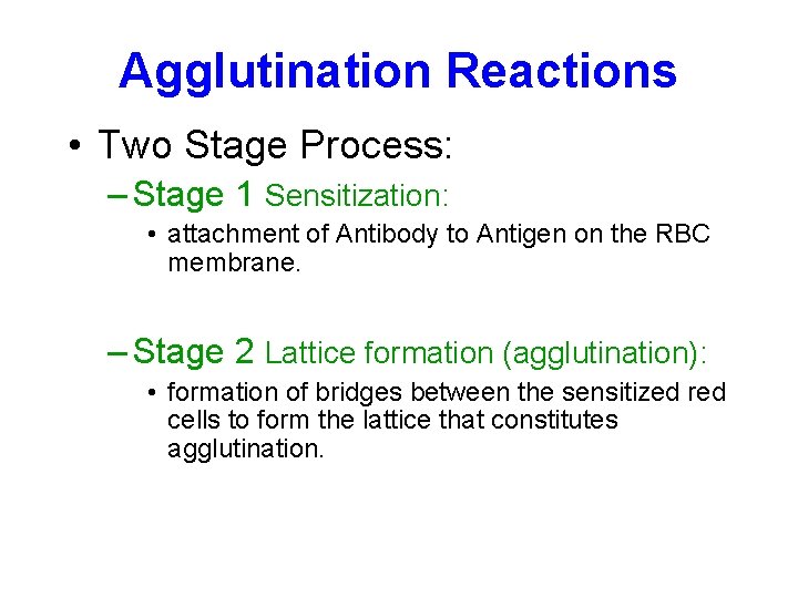 Agglutination Reactions • Two Stage Process: – Stage 1 Sensitization: • attachment of Antibody