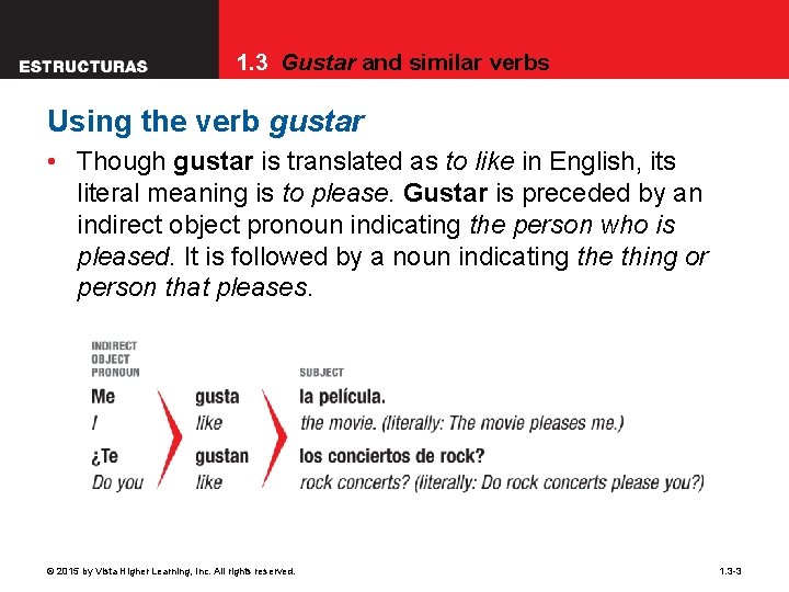 1. 3 Gustar and similar verbs Using the verb gustar • Though gustar is