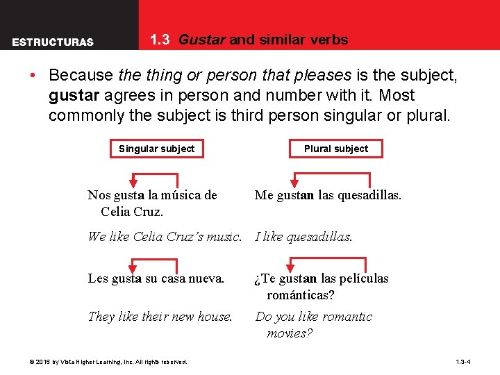 1. 3 Gustar and similar verbs • Because thing or person that pleases is