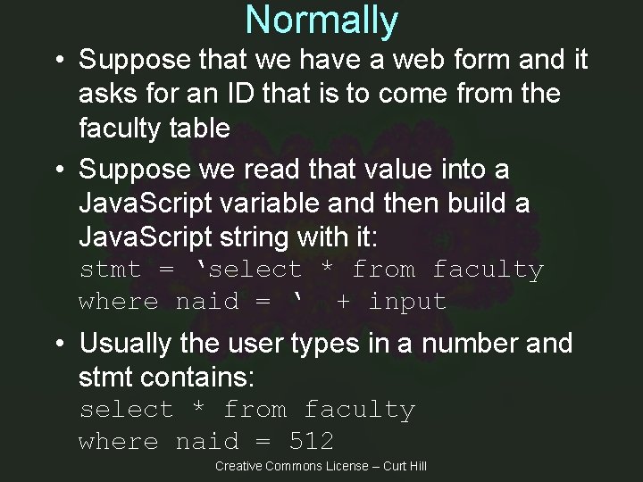 Normally • Suppose that we have a web form and it asks for an