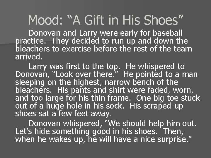 Mood: “A Gift in His Shoes” Donovan and Larry were early for baseball practice.