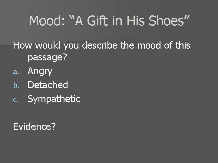 Mood: “A Gift in His Shoes” How would you describe the mood of this