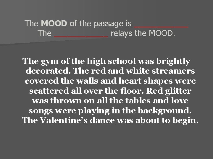 The MOOD of the passage is ______ The ______ relays the MOOD. The gym