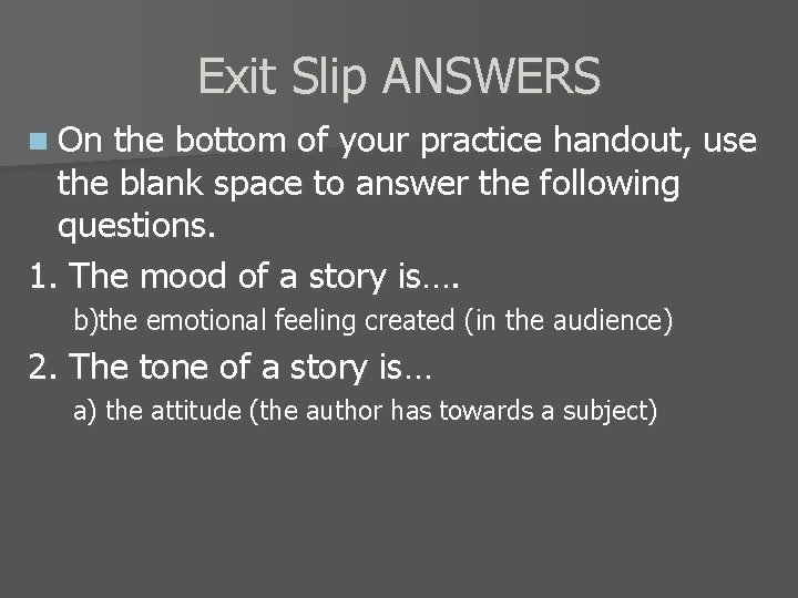 Exit Slip ANSWERS n On the bottom of your practice handout, use the blank