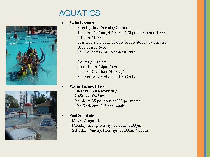 AQUATICS Swim Lessons Monday thru Thursday Classes: 4: 00 pm – 4: 45 pm,