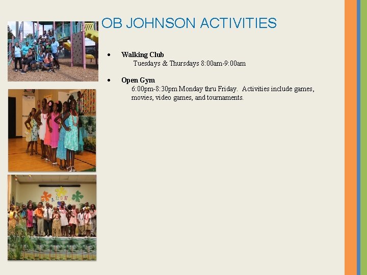 OB JOHNSON ACTIVITIES Walking Club Tuesdays & Thursdays 8: 00 am-9: 00 am Open