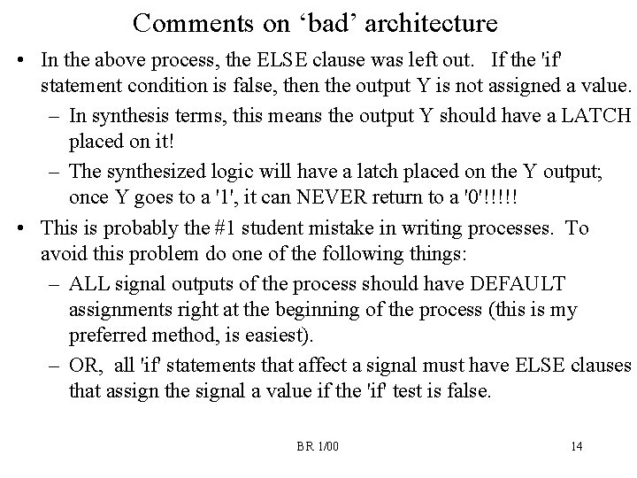 Comments on ‘bad’ architecture • In the above process, the ELSE clause was left Comments on ‘bad’ architecture • In the above process, the ELSE clause was left
