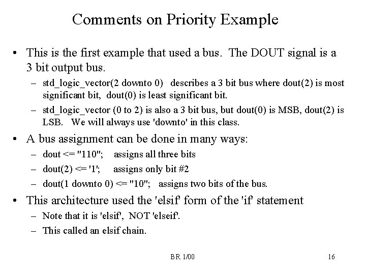 Comments on Priority Example • This is the first example that used a bus.