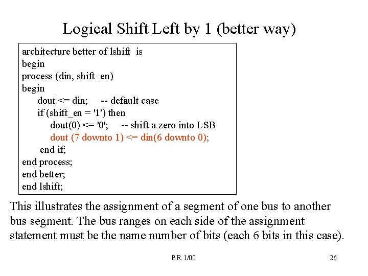 Logical Shift Left by 1 (better way) architecture better of lshift is begin process