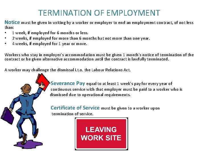 TERMINATION OF EMPLOYMENT Notice must be given in writing by a worker or employer