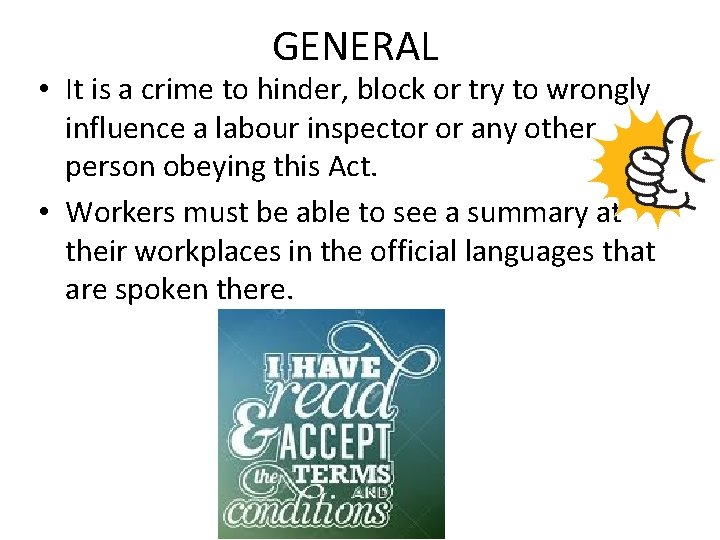 GENERAL • It is a crime to hinder, block or try to wrongly influence