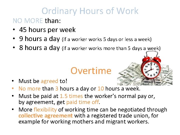 Ordinary Hours of Work NO MORE than: • 45 hours per week • 9