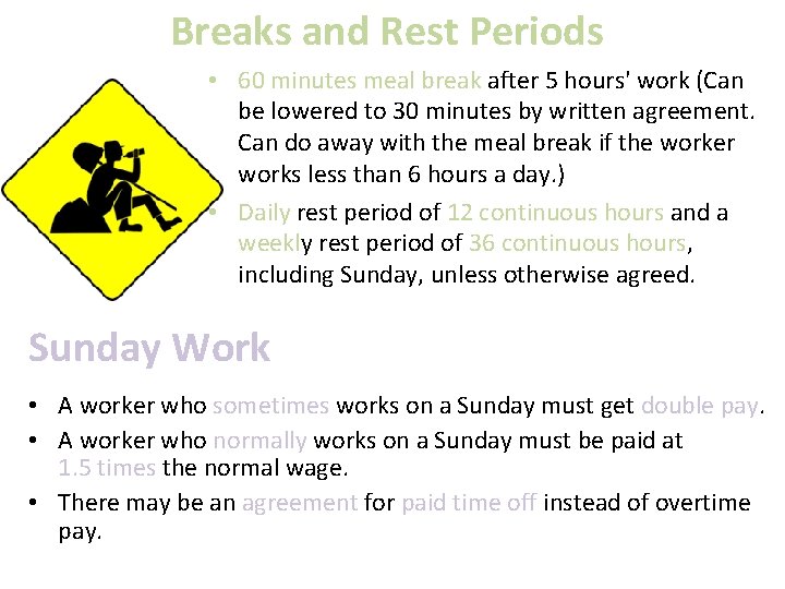 Breaks and Rest Periods • 60 minutes meal break after 5 hours' work (Can